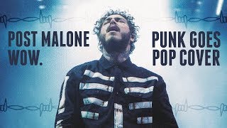 Post Malone  quotWowquot Band Patient SixtySeven Punk Goes Pop Cover