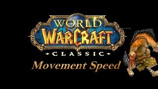 Movement Speed in Classic WoW …