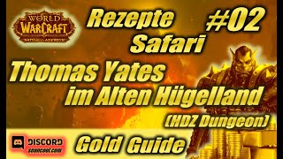 Die WoW NPC und Rezepte Safari 2 Thomas Yates im Alten Hügelland HDZ Dungeon  WoW Gold Guide