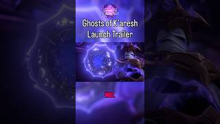 Ghosts of K’aresh Launch Trail…